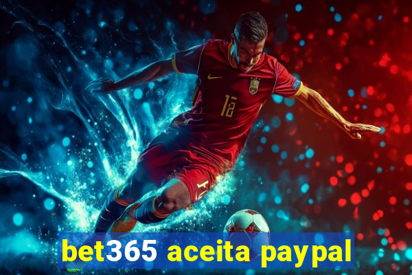 bet365 aceita paypal